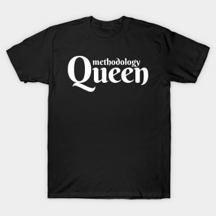 Methodology Queen T-Shirt